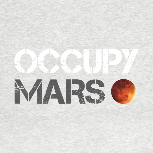 Occupy Mars by Fuzzy Bear